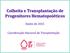 Colheita e Transplantação de Progenitores Hematopoiéticos