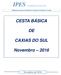 IPES CESTA BÁSICA CAXIAS DO SUL. Novembro de Cesta Básica de Caxias do Sul. Publicação mensal do Instituto de Pesquisas Econômicas e Sociais