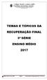 TEMAS E TÓPICOS DA RECUPERAÇÃO FINAL 3ª SÉRIE ENSINO MÉDIO