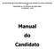 DO PROCESSO SELETIVO PARA INGRESSO NOS CURSOS DE ENSINO SUPERIOR DA FACULDADE DE TECNOLOGIA ALCIDES MAYA 2º SEMESTRE Manual do Candidato