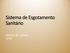 Sistema de Esgotamento Sanitário. Marllon B. Lobato UFPR