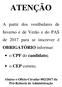 ATENÇÃO. A partir dos vestibulares de Inverno e de Verão e do PAS de 2017 para se inscrever é OBRIGATÓRIO informar: o CPF do candidato; o CEP correto.