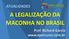 ATUALIDADES A LEGALIZAÇÃO DA MACONHA NO BRASIL