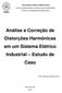 Análise e Correção de Distorções Harmônicas em um Sistema Elétrico Industrial Estudo de Caso