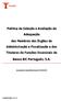 Política de Seleção e Avaliação da Adequação. dos Membros dos Órgãos de Administração e Fiscalização e dos Titulares de Funções Essenciais do