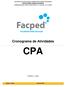 CENTRO DE EDUCAÇÃO SUPERIOR PADRE DOURADO FACULDADE PADRE DOURADO CREDENCIADA PELA PORTARIA N DE 13/11/2003. Cronograma de Atividades CPA