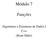 Módulo 7. Funções. Algoritmos e Estruturas de Dados I C++ (Rone Ilídio)