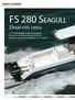 FS 280 SEAGULL. Duas em uma. A FS 280 Seagull aceita motorização de popa ou centro e vai bem tanto em pescarias quanto nos passeios com a família