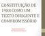 CONSTITUIÇÃO DE 1988 COMO UM TEXTO DIRIGENTE E COMPROMISSÓRIO. Direito Cons+tucional III Profª Marianne Rios Mar+ns