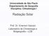 Universidade de São Paulo Departamento de Geografia Disciplina: Climatologia I. Radiação Solar