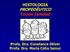 HISTOLOGIA PROPEDÊUTICO Tecido Epitelial. Profa. Dra. Constance Oliver Profa. Dra. Maria Célia Jamur