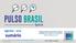 agosto 2016 sumário Para ter acesso ao conteúdo completo do Pulso Brasil, solicite um orçamento: IPSOS PUBLIC AFFAIRS
