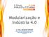 Modularização e Indústria 4.0. Dr. Eng. Alexandre BARONI  out/2017