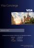 Visa Concierge. Moscou A equipe do Visa Concierge na Rússia está a sua disposição nos telefones: Espanhol Inglês