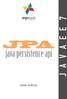 J A V A E E 7 JPA. java persistence api. Helder da Rocha