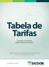 Tabela de Tarifas. Divulgada em 03/07/2018 Vigência a partir de 03/08/2018. sicoobes.com.br