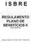 I S B R E REGULAMENTO PLANO DE BENEFÍCIOS II CNPB Nº Aprovado conforme D.O.U nº 239 de Portaria nº 1.952