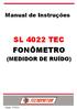 Manual de Instruções SL 4022 TEC FONÔMETRO (MEDIDOR DE RUÍDO) Edição - 07/2010