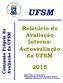 UFSM. Relatório de Avaliação Interna: Autoavaliação da UFSM. Comissão Própria de. Avaliação da UFSM