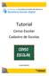 Tutorial. Censo Escolar Cadastro de Escolas. Versão: