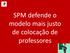 SPM defende o modelo mais justo de colocação de professores