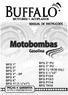 Motobombas Gasolina MOTORES & BFG 2 PU BFG 3 PU BFG TJ 16/30 (Inj.) BFG 2.½x2 BFG P15/2 BFG P15/3 BFG P11/4 BFG TH18