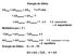 Energia de Gibbs. T e P ctes. = ΔS sistema - ΔH sistema / T 0 = 0 reversível > 0 espontâneo Multiplica por ( -T )