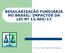 REGULARIZAÇÃO FUNDIÁRIA NO BRASIL: IMPACTOS DA LEI Nº /17. Prof. Dr. José Alberto Maia Barbosa