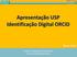 Apresentação USP Identificação Digital ORCiD