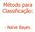 Método para Classificação: - Naïve Bayes.