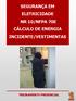 SEGURANÇA EM ELETRICIDADE NR 10/NFPA 70E CÁLCULO DE ENERGIA INCIDENTE/VESTIMENTAS