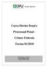 Curso Direito Penal e. Processual Penal - Crimes Federais. Turma 01/2018