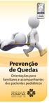 Educação. em Saúde VOL. 44 PUBLICAÇÃO AUTORIZADA. Prevenção de Quedas. Orientações para familiares e acompanhantes dos pacientes pediátricos