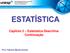 Capítulo 2 Estatística Descritiva Continuação. Prof. Fabrício Maciel Gomes