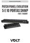 MANUAL DE INSTRUÇÕES PATCH PANEL EVOLUTION 5 E 10 PORTAS SNMP FAST / GIGABIT