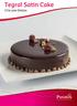 Moist Chocolate. Modo de operar: Aplicação: Tegral Satin Moist Cake Chocolate 1000g