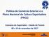 Política de Comércio Exterior e o Plano Nacional da Cultura Exportadora (PNCE) Caravana do Exportador - Estado do Paraná 08 a 10 de novembro de 2017