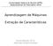 Aprendizagem de Máquinas. Extração de Características