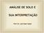 a) Amostragem do solo; b) Seleção de métodos de análise; c) Interpretação dos resultados; d) Recomendação de adubação; e, e) Avaliação econômica.