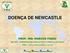 DOENÇA DE NEWCASTLE PRODUÇÃO, NUTRIÇÀO & SANIDADE ANIMAL. PROF. MSc MARCOS FABIO P N S A. IFRJ -