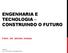 ENGENHARIA E TECNOLOGIA CONSTRUINDO O FUTURO PROF. DR. BRUNO HONDA