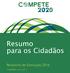 Estrutura-se ao longo de 6 Eixos, orientados para a melhoria da competitividade e para a promoção da internacionalização da economia portuguesa.