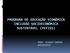 O Programa possui três eixos estruturantes, quais sejam: módulo I, noções básicas de economia política e política econômica; módulo II, educação