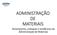 ADMINISTRAÇÃO DE MATERIAIS. Desempenho, enfoques e tendências da Administração de Materiais