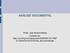 ANÁLISE DOCUMENTAL. Profa. Júlia Silveira Matos Extraído de:   31/name/An%C3%A1lise_documental.