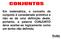 Em matemática, o conceito de conjunto é considerado primitivo e não se dá uma definição deste, portanto, a palavra CONJUNTO deve aceitar-se