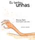 Eu tenho. unhas. Nicolas Behr. Ilustrações Luda Lima. editora roedora