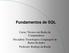 Fundamentos de SQL. Curso: Técnico em Redes de Computadores Disciplina: Tecnologias e Linguagem de Banco de dados Professor: Rodrigo da Rocha