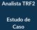 Analista TRF2. Estudo de Caso