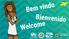 Bem vindo Bienvenido Welcome